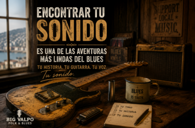 Encontrar tu sonido es una de las aventuras más lindas del Blues